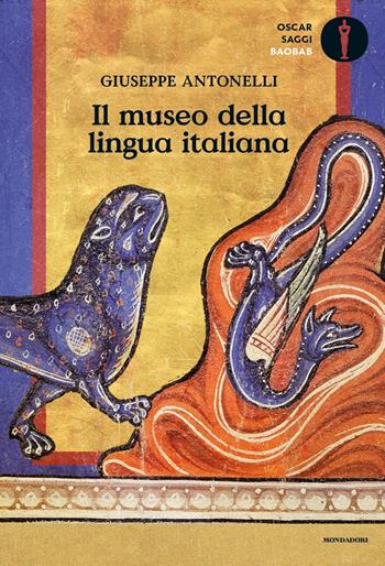 Il museo della lingua italiana - Giuseppe Antonelli - Libro Mondadori 2020, Oscar baobab. Saggi | Libraccio.it