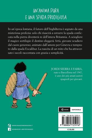 La favolosa leggenda di Re Artù - Jordi Sierra i Fabra - Libro Mondadori 2020, Oscar junior classici | Libraccio.it