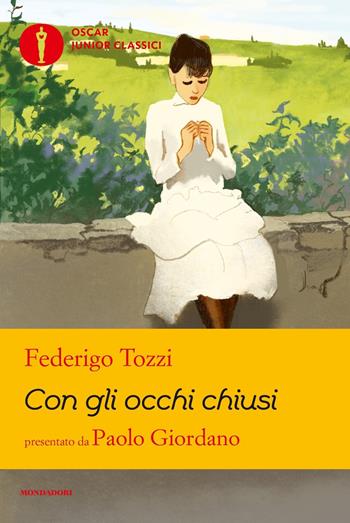 Con gli occhi chiusi - Federigo Tozzi - Libro Mondadori 2020, Oscar junior classici | Libraccio.it