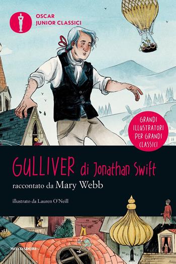 Gulliver da Jonathan Swift - Mary Webb - Libro Mondadori 2020, Oscar junior classici | Libraccio.it
