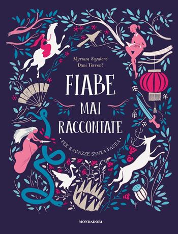 Fiabe mai raccontate. Per ragazze senza paura. Ediz. a colori - Myriam Sayalero - Libro Mondadori 2022, Varia | Libraccio.it