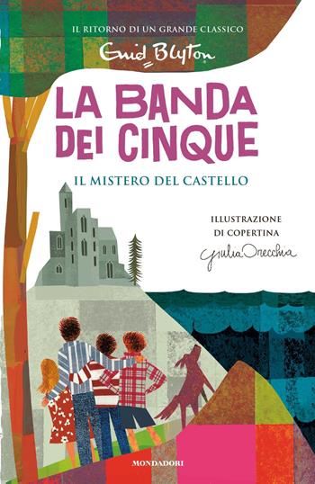 Il mistero del castello. La banda dei cinque. Vol. 11 - Enid Blyton - Libro Mondadori 2020, I Grandi | Libraccio.it