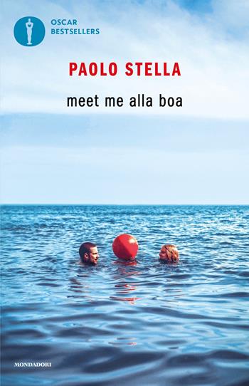 Meet me alla boa - Paolo Stella - Libro Mondadori 2020, Oscar bestsellers | Libraccio.it