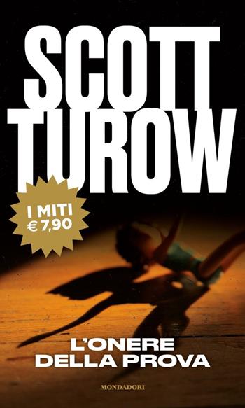 L'onere della prova - Scott Turow - Libro Mondadori 2020, I miti | Libraccio.it