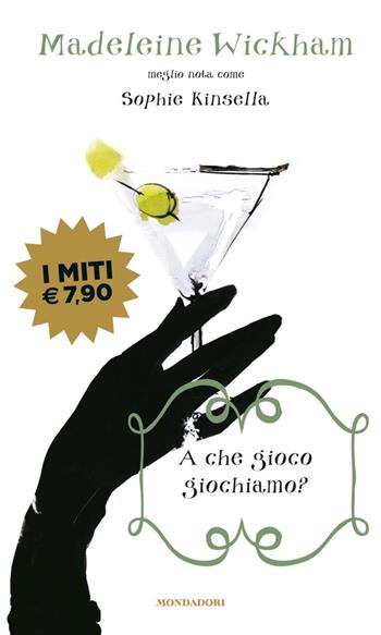A che gioco giochiamo? - Madeleine Wickham - Libro Mondadori 2020, I miti | Libraccio.it