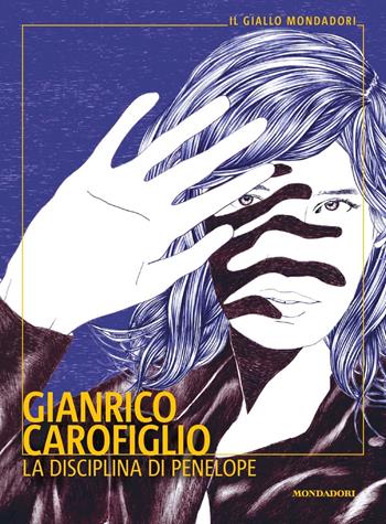 La disciplina di Penelope - Gianrico Carofiglio - Libro Mondadori 2021, Il giallo Mondadori | Libraccio.it