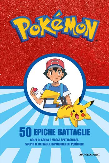 Pokémon. 50 epiche battaglie - Erroc - Libro Mondadori 2020, Licenze | Libraccio.it