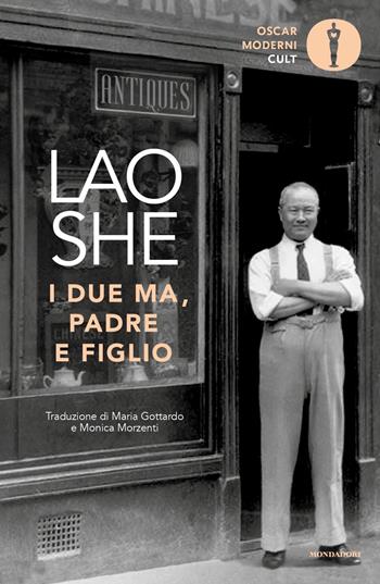 I due Ma, padre e figlio - Lao She - Libro Mondadori 2021, Oscar moderni. Cult | Libraccio.it