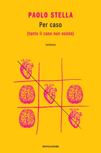 Per caso (tanto il caso non esiste) - Paolo Stella - Libro Mondadori 2020, Novel | Libraccio.it