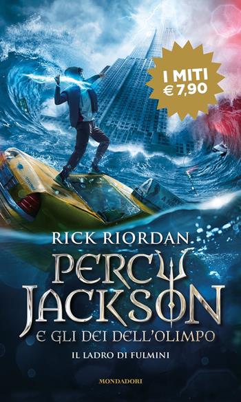 Il ladro di fulmini. Percy Jackson e gli dei dell'Olimpo. Vol. 1 - Rick Riordan - Libro Mondadori 2020, Iniziative speciali | Libraccio.it