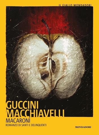 Macaronì - Francesco Guccini, Loriano Macchiavelli - Libro Mondadori 2020, Il giallo Mondadori | Libraccio.it