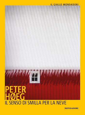 Il senso di Smilla per la neve - Peter Høeg - Libro Mondadori 2021, Il giallo Mondadori | Libraccio.it