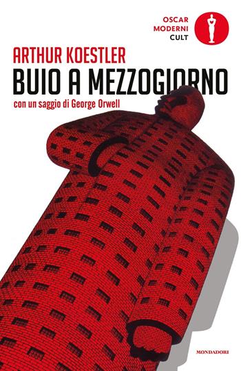 Buio a mezzogiorno - Arthur Koestler - Libro Mondadori 2020, Oscar moderni. Cult | Libraccio.it