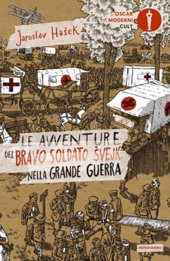 Le avventure del bravo soldato Svejk nella grande guerra - Jaroslav Hasek - Libro Mondadori 2020, Oscar moderni. Cult | Libraccio.it