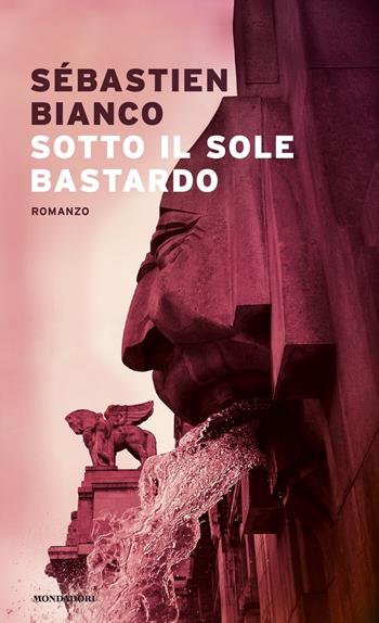 Sotto il sole bastardo - Sébastien Bianco - Libro Mondadori 2020, Narrative | Libraccio.it