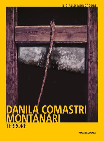 Terrore - Danila Comastri Montanari - Libro Mondadori 2020, Il giallo Mondadori | Libraccio.it