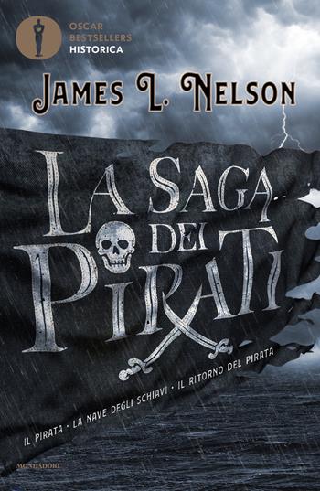 La saga dei pirati - James L. Nelson - Libro Mondadori 2020, Oscar bestsellers historica | Libraccio.it