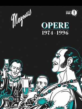 Opere. 1974-1996 - Magnus - Libro Mondadori 2020, Oscar Ink | Libraccio.it