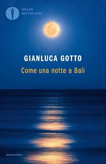 Come una notte a Bali - Gianluca Gotto - Libro Mondadori 2020, Oscar bestsellers | Libraccio.it