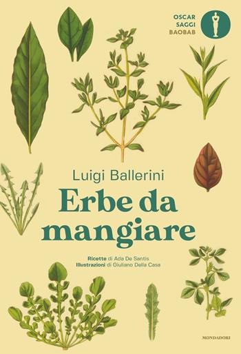 Erbe da mangiare - Luigi Ballerini, Ada De Santis - Libro Mondadori 2020, Oscar baobab. Saggi | Libraccio.it