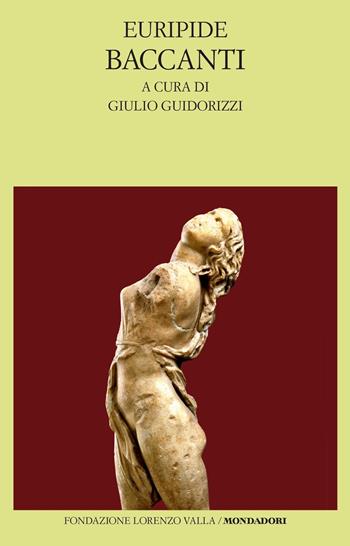 Baccanti - Euripide - Libro Mondadori 2020, Scrittori greci e latini | Libraccio.it