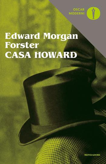 Casa Howard - Edward Morgan Forster - Libro Mondadori 2020, Oscar moderni | Libraccio.it