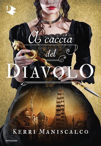 A caccia del Diavolo. Vol. 4 - Kerri Maniscalco - Libro Mondadori 2020, Oscar fantastica | Libraccio.it