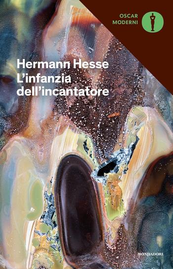 L' infanzia dell'incantatore - Hermann Hesse - Libro Mondadori 2020, Oscar moderni | Libraccio.it