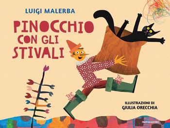 Pinocchio con gli stivali. Ediz. a colori - Luigi Malerba - Libro Mondadori 2023, Leggere le figure | Libraccio.it
