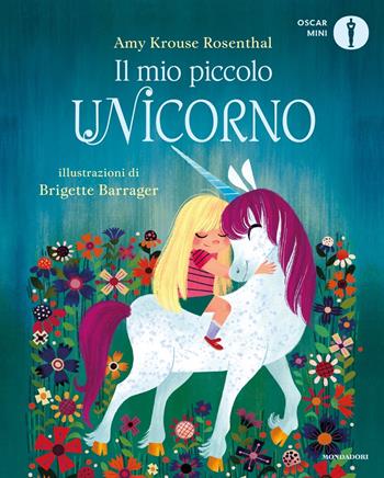 Il mio piccolo unicorno. Ediz. a colori - Amy Krouse Rosenthal - Libro Mondadori 2020, Oscar mini | Libraccio.it