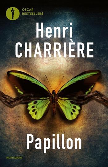 Papillon - Henri Charrière - Libro Mondadori 2020, Oscar bestsellers | Libraccio.it