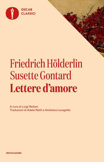 Lettere d'amore - Friedrich Hölderlin, Susette Gontard - Libro Mondadori 2021, Oscar classici | Libraccio.it