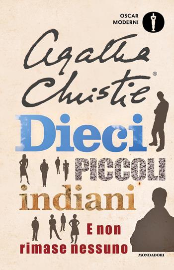 Dieci piccoli indiani. E non rimase nessuno - Agatha Christie - Libro Mondadori 2020, Oscar moderni | Libraccio.it