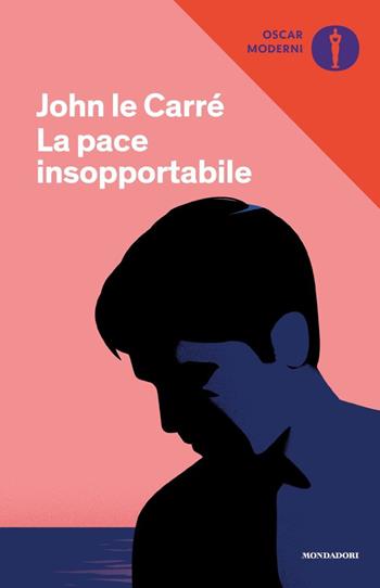 La pace insopportabile - John Le Carré - Libro Mondadori 2020, Oscar moderni | Libraccio.it