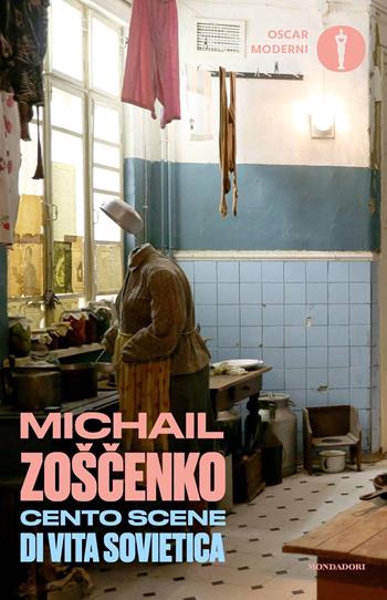 Cento scene di vita sovietica - Michail Zoscenko - Libro Mondadori 2022, Oscar moderni | Libraccio.it