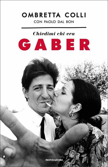 Chiedimi chi era Gaber - Ombretta Colli, Dal Bon Paolo - Libro Mondadori 2020, Vivavoce | Libraccio.it