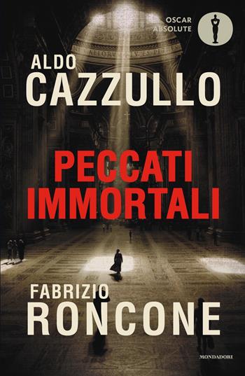 Peccati immortali - Aldo Cazzullo, Fabrizio Roncone - Libro Mondadori 2020, Oscar absolute | Libraccio.it