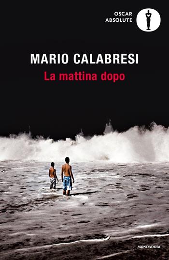 La mattina dopo - Mario Calabresi - Libro Mondadori 2020, Oscar absolute | Libraccio.it