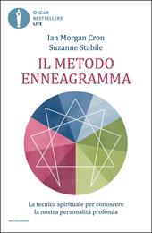 Il metodo Enneagramma. La tecnica spirituale per conoscere la nostra personalità profonda