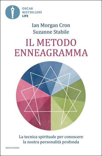Il metodo Enneagramma. La tecnica spirituale per conoscere la nostra personalità profonda - Ian Morgan Cron, Suzanne Stabile - Libro Mondadori 2021, Oscar bestsellers life | Libraccio.it