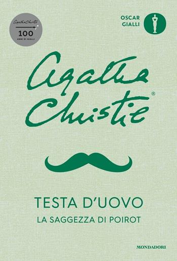 Testa d'uovo. La saggezza di Poirot - Agatha Christie - Libro Mondadori 2020, Oscar gialli | Libraccio.it