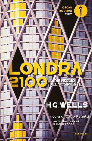 Londra 2100. Il risveglio del dormiente - Herbert George Wells - Libro Mondadori 2021, Oscar moderni. Cult | Libraccio.it