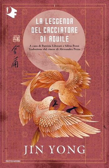 La leggenda del cacciatore di aquile. Vol. 1 - Jin Yong - Libro Mondadori 2021, Oscar fantastica | Libraccio.it