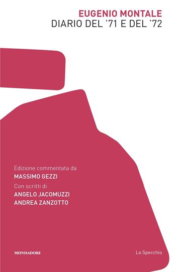 Diario del '71 e del '72 - Eugenio Montale - Libro Mondadori 2020, Lo specchio | Libraccio.it