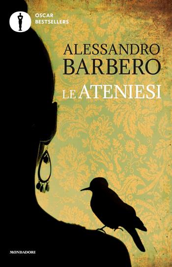 Le ateniesi - Alessandro Barbero - Libro Mondadori 2020, Oscar bestsellers | Libraccio.it