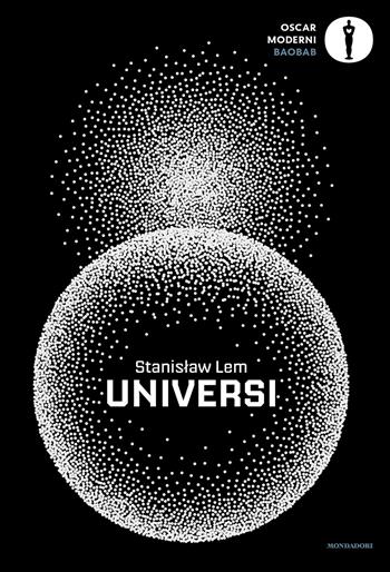 Universi - Stanislaw Lem - Libro Mondadori 2021, Oscar baobab. Moderni | Libraccio.it