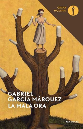 La mala ora - Gabriel García Márquez - Libro Mondadori 2020, Oscar moderni | Libraccio.it