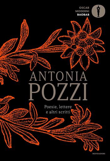 Poesie, lettere e altri scritti - Antonia Pozzi - Libro Mondadori 2021, Oscar baobab. Moderni | Libraccio.it