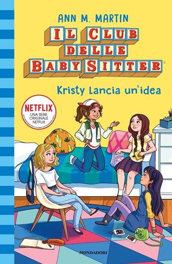 Kristy lancia un'idea. Il Club delle baby-sitter. Vol. 1 - Ann M. Martin - Libro Mondadori 2020 | Libraccio.it