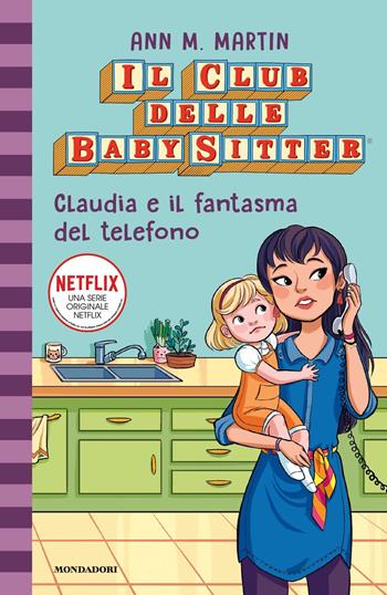 Claudia e il fantasma del telefono. Il Club delle baby-sitter. Vol. 2 - Ann M. Martin - Libro Mondadori 2020 | Libraccio.it